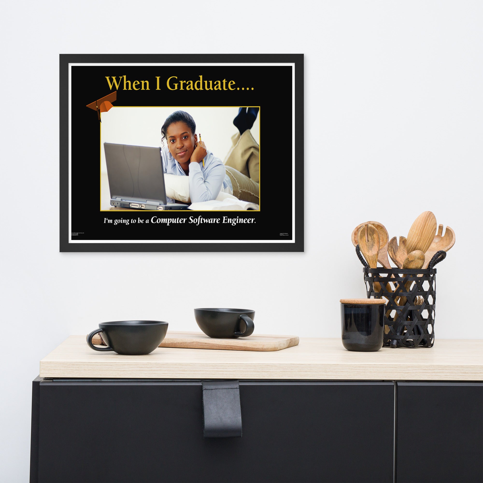 When I Graduate.......I'm going to be a Computer Software Engineer - Framed Print