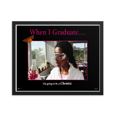 When I Graduate.......I'm going to be a Chemist-Framed Print